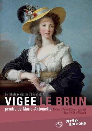 Le fabuleux destin de Elisabeth Vigée Le Brun